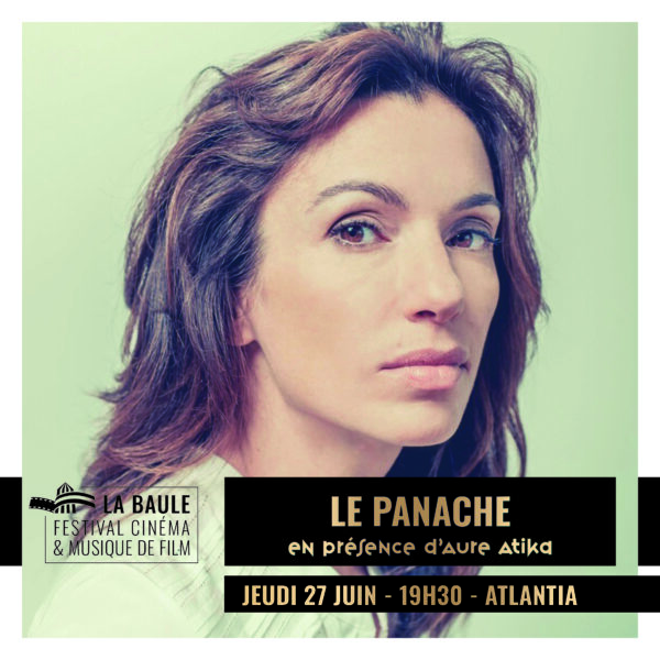 L’actrice et réalisatrice Aure Atika viendra présenter son dernier film « Le Panache » long métrage (hors compétition) de Jennifer Devoldère.